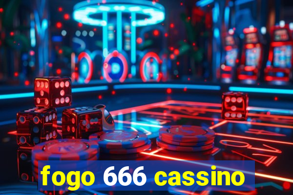 fogo 666 cassino